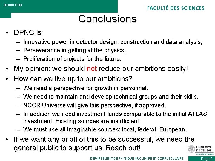 Martin Pohl Conclusions • DPNC is: – – – Innovative power in detector design,