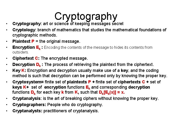 • • Cryptography: art or science of keeping messages secret Cryptology: branch of • • Cryptography: art or science of keeping messages secret Cryptology: branch of