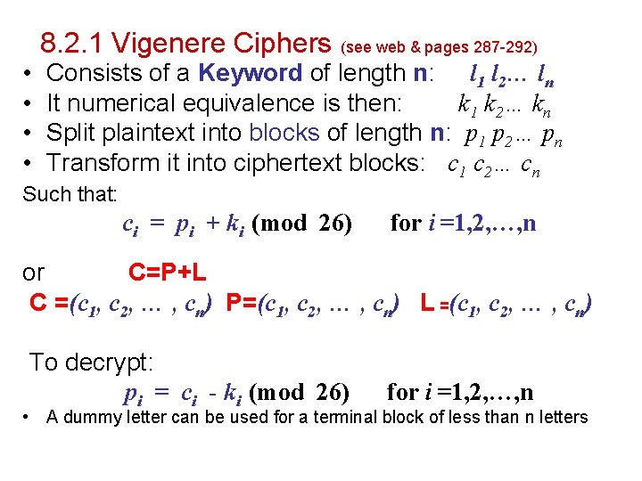 • • 8. 2. 1 Vigenere Ciphers (see web & pages 287 -292) • • 8. 2. 1 Vigenere Ciphers (see web & pages 287 -292)