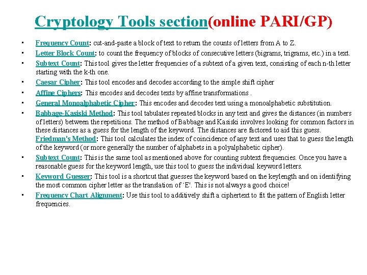 Cryptology Tools section(online PARI/GP) • • • Frequency Count: cut-and-paste a block of text Cryptology Tools section(online PARI/GP) • • • Frequency Count: cut-and-paste a block of text