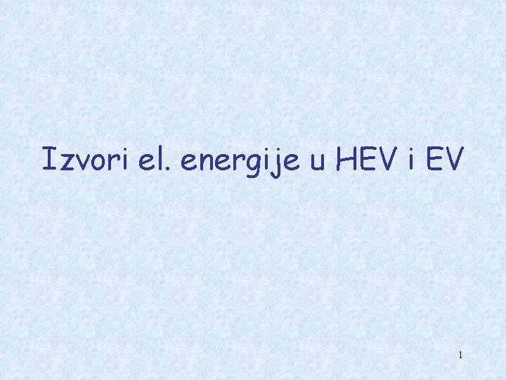 Izvori el. energije u HEV i EV 1 