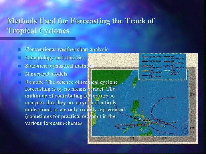 Methods Used for Forecasting the Track of Tropical Cyclones n n n Conventional weather