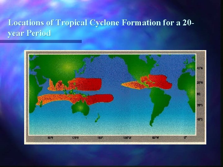 Locations of Tropical Cyclone Formation for a 20 year Period 