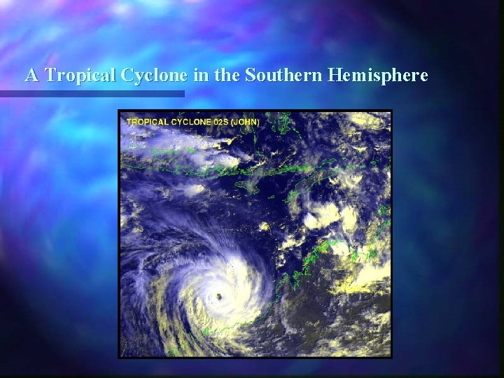 A Tropical Cyclone in the Southern Hemisphere 