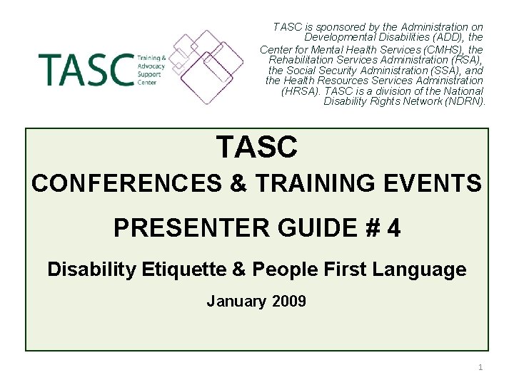 TASC is sponsored by the Administration on Developmental Disabilities (ADD), the Center for Mental