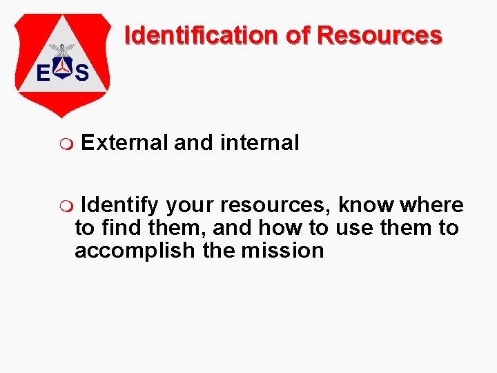 Identification of Resources m External and internal Identify your resources, know where to find