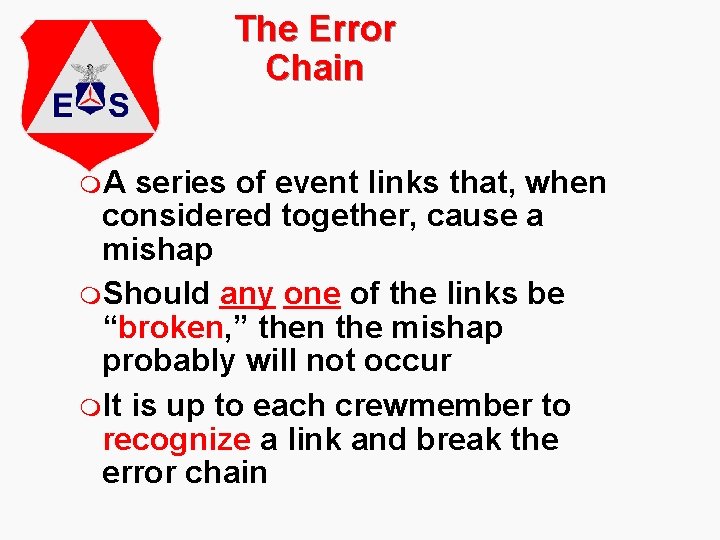 The Error Chain m. A series of event links that, when considered together, cause