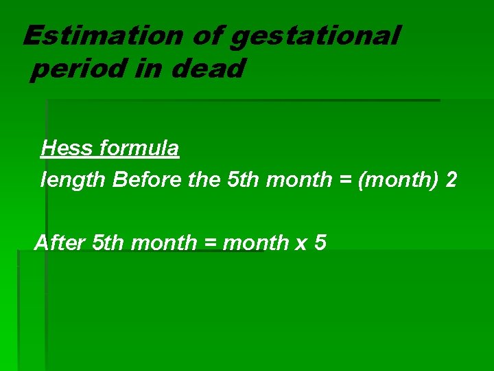 Estimation of gestational period in dead Hess formula length Before the 5 th month