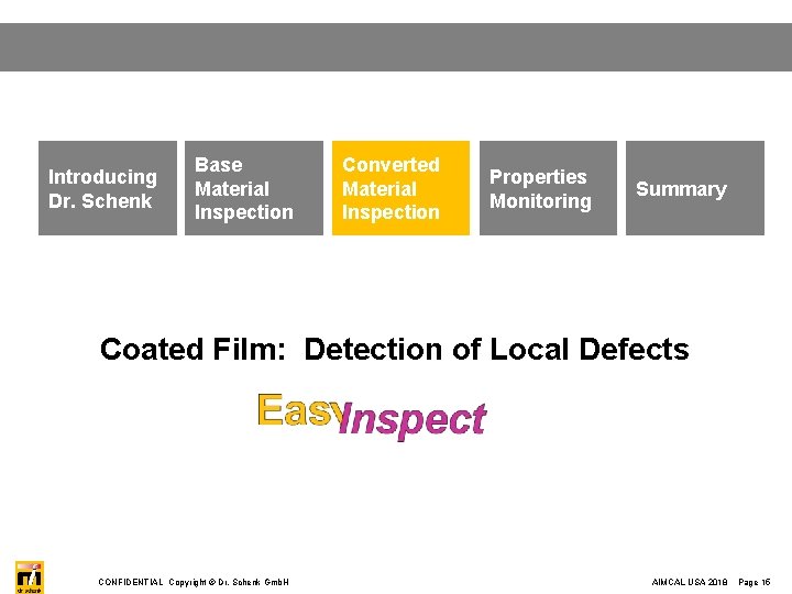 Introducing Dr. Schenk Base Material Inspection Converted Material Inspection Properties Monitoring Summary Coated Film:
