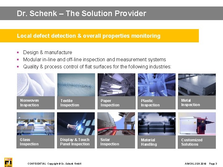 Dr. Schenk – The Solution Provider Local defect detection & overall properties monitoring §