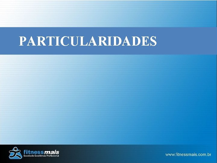 PARTICULARIDADES 