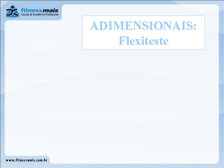 ADIMENSIONAIS: Flexiteste 