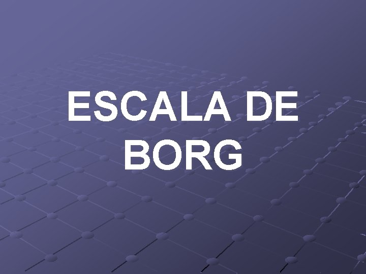 ESCALA DE BORG 
