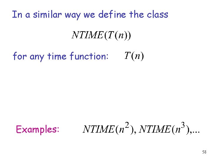 In a similar way we define the class for any time function: Examples: 58