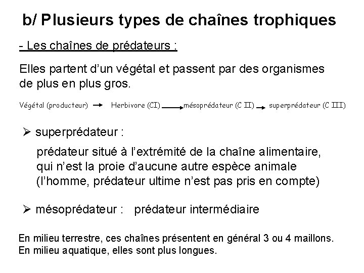 b/ Plusieurs types de chaînes trophiques - Les chaînes de prédateurs : Elles partent