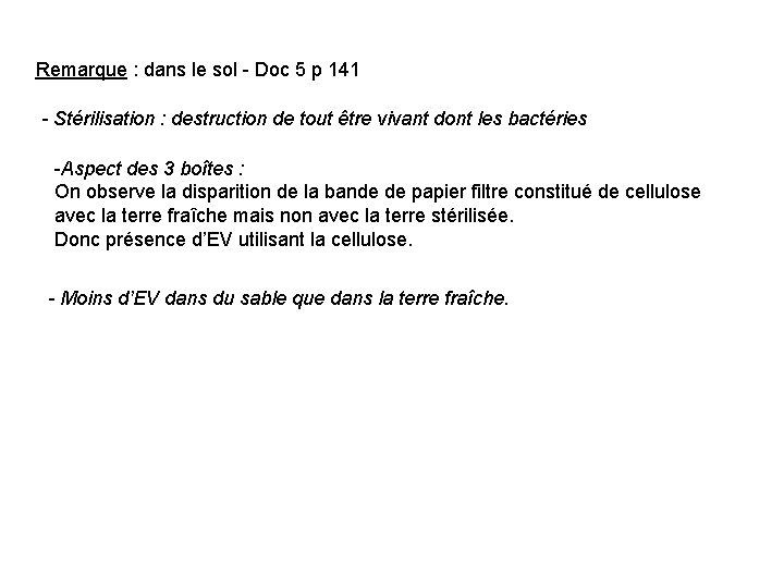 Remarque : dans le sol - Doc 5 p 141 - Stérilisation : destruction