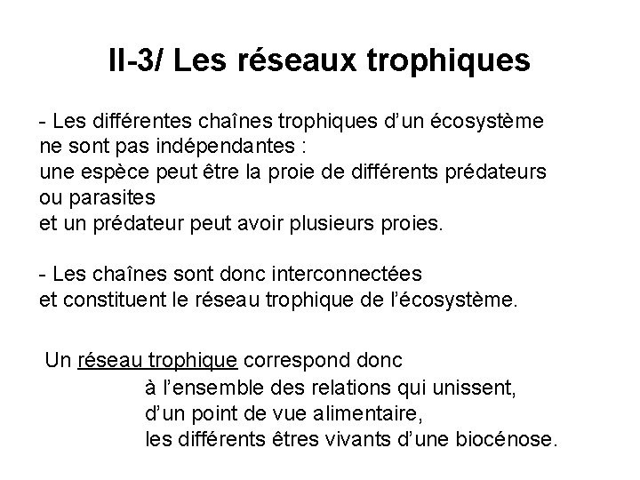 II-3/ Les réseaux trophiques - Les différentes chaînes trophiques d’un écosystème ne sont pas