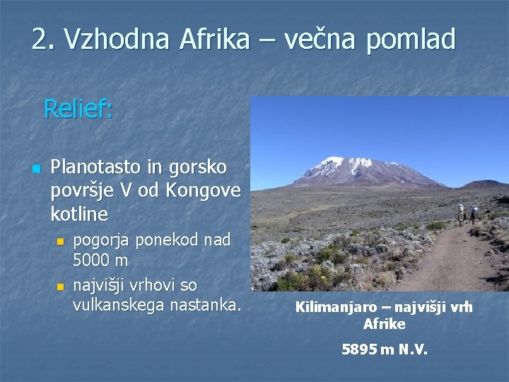 2. Vzhodna Afrika – večna pomlad Relief: n Planotasto in gorsko površje V od 2. Vzhodna Afrika – večna pomlad Relief: n Planotasto in gorsko površje V od