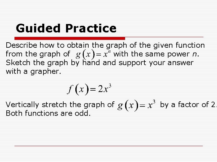 Guided Practice Describe how to obtain the graph of the given function from the Guided Practice Describe how to obtain the graph of the given function from the