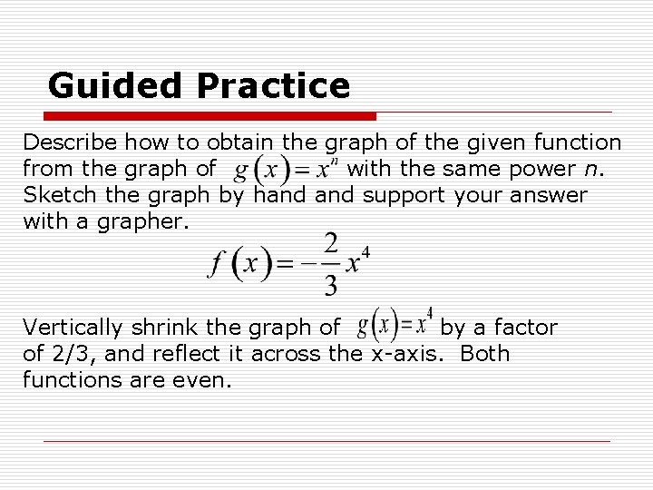 Guided Practice Describe how to obtain the graph of the given function from the Guided Practice Describe how to obtain the graph of the given function from the