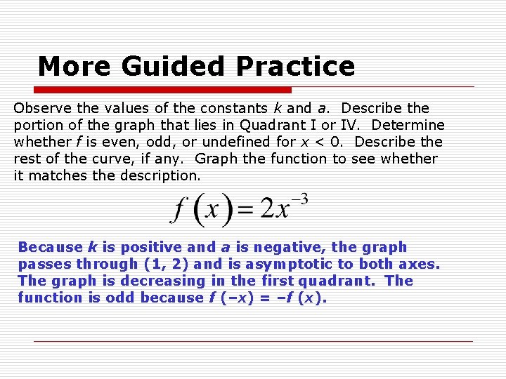 More Guided Practice Observe the values of the constants k and a. Describe the More Guided Practice Observe the values of the constants k and a. Describe the
