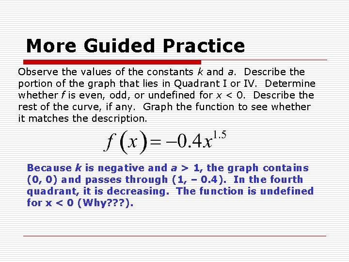 More Guided Practice Observe the values of the constants k and a. Describe the More Guided Practice Observe the values of the constants k and a. Describe the
