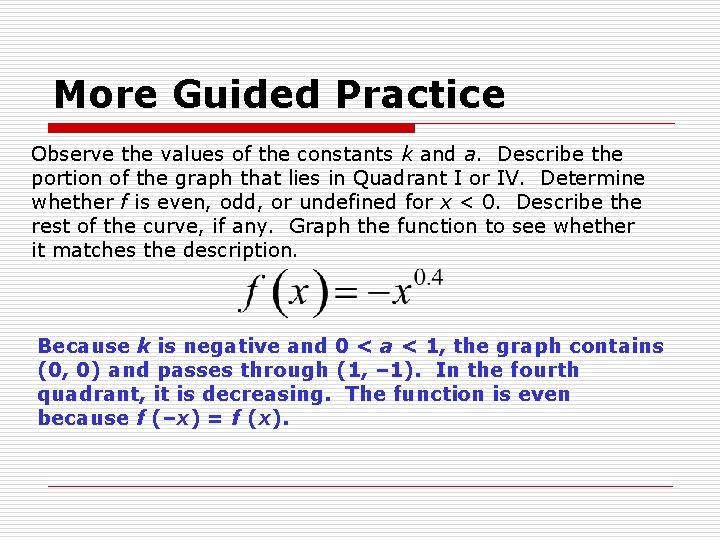 More Guided Practice Observe the values of the constants k and a. Describe the More Guided Practice Observe the values of the constants k and a. Describe the