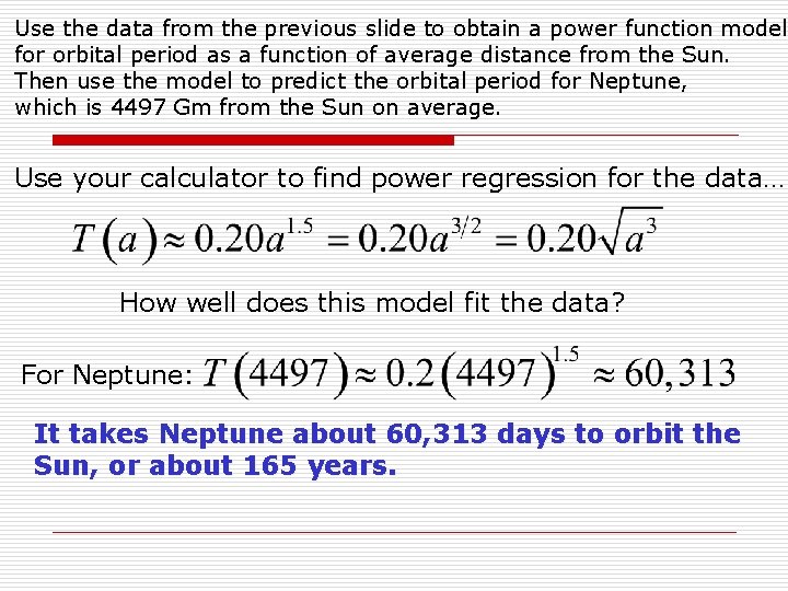 Use the data from the previous slide to obtain a power function model for Use the data from the previous slide to obtain a power function model for