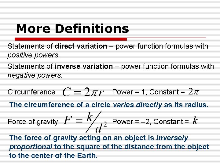 More Definitions Statements of direct variation – power function formulas with positive powers. Statements More Definitions Statements of direct variation – power function formulas with positive powers. Statements