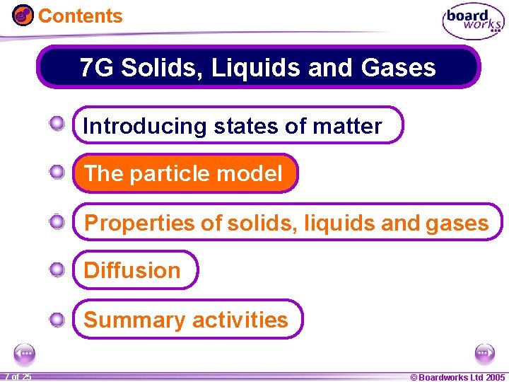 Contents 7 G Solids, Liquids and Gases Introducing states of matter The particle model