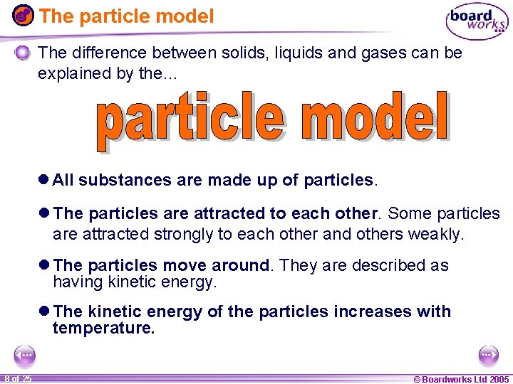 The particle model The difference between solids, liquids and gases can be explained by