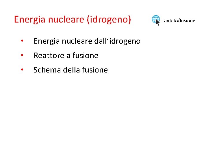 Energia nucleare (idrogeno) • Energia nucleare dall’idrogeno • Reattore a fusione • Schema della