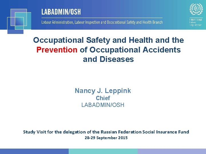 Occupational Safety and Health and the Prevention of Occupational Accidents and Diseases Nancy J.