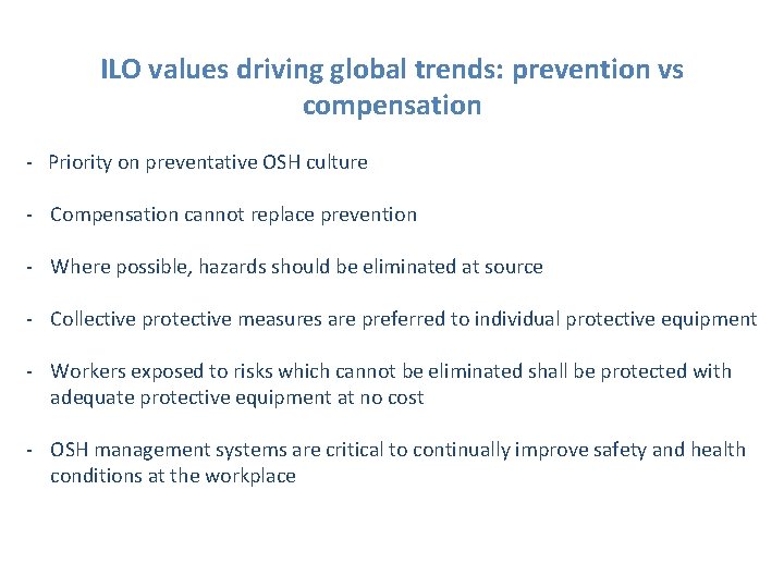 ILO values driving global trends: prevention vs compensation - Priority on preventative OSH culture