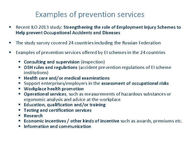 Examples of prevention services § Recent ILO 2013 study: Strengthening the role of Employment