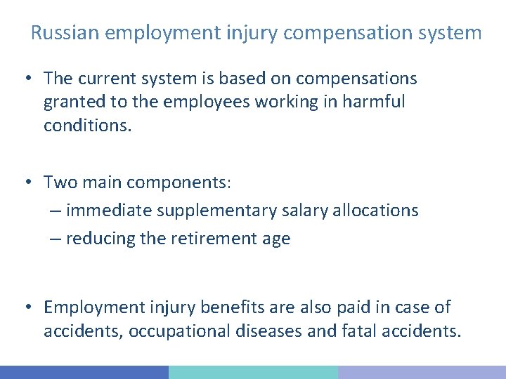 Russian employment injury compensation system • The current system is based on compensations granted