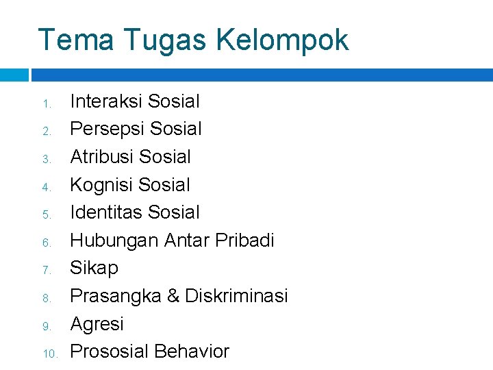 Tema Tugas Kelompok 1. 2. 3. 4. 5. 6. 7. 8. 9. 10. Interaksi