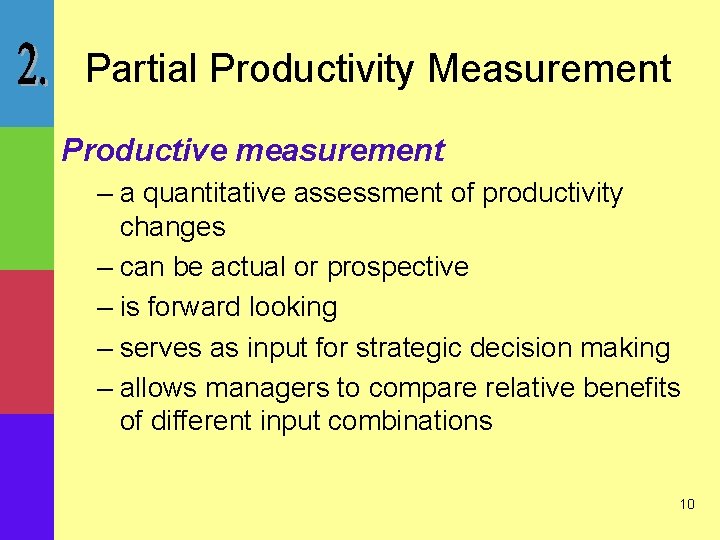 Partial Productivity Measurement Productive measurement – a quantitative assessment of productivity changes – can