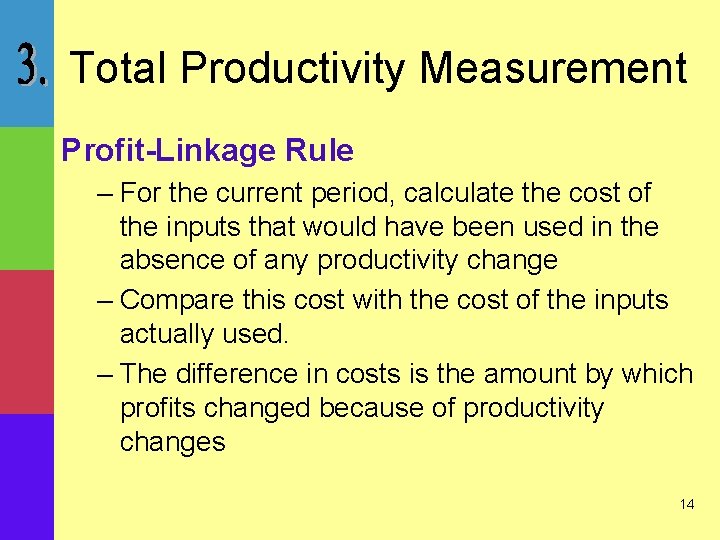 Total Productivity Measurement Profit-Linkage Rule – For the current period, calculate the cost of