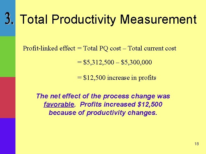 Total Productivity Measurement Profit-linked effect = Total PQ cost – Total current cost =