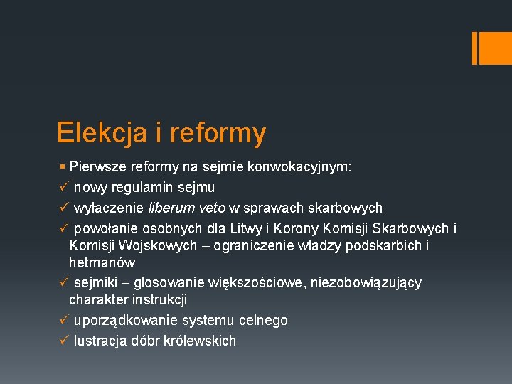 Elekcja i reformy § Pierwsze reformy na sejmie konwokacyjnym: ü nowy regulamin sejmu ü