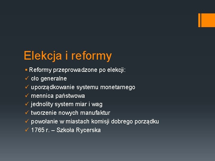 Elekcja i reformy § Reformy przeprowadzone po elekcji: ü cło generalne ü uporządkowanie systemu