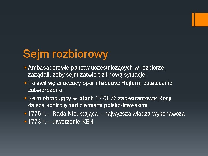 Sejm rozbiorowy § Ambasadorowie państw uczestniczących w rozbiorze, zażądali, żeby sejm zatwierdził nową sytuację.