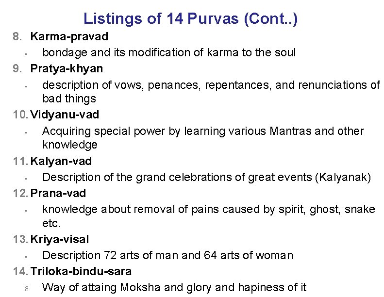 Listings of 14 Purvas (Cont. . ) 8. Karma-pravad • bondage and its modification