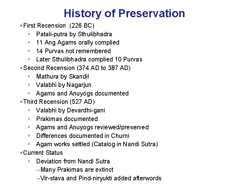 History of Preservation § First Recension (226 BC) • Patali-putra by Sthulibhadra • 11
