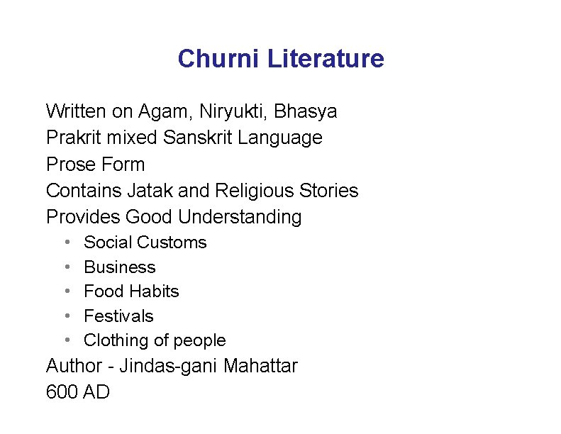 Churni Literature Written on Agam, Niryukti, Bhasya Prakrit mixed Sanskrit Language Prose Form Contains