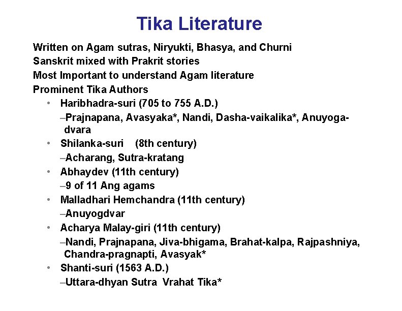 Tika Literature Written on Agam sutras, Niryukti, Bhasya, and Churni Sanskrit mixed with Prakrit