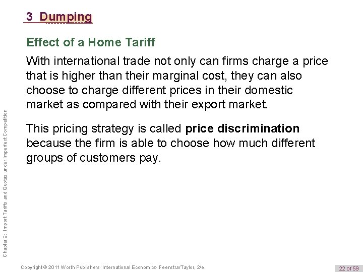 3 Dumping Chapter 9: Import Tariffs and Quotas under Imperfect Competition Effect of a