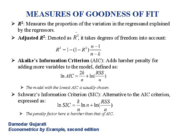 MEASURES OF GOODNESS OF FIT Ø R 2: Measures the proportion of the variation