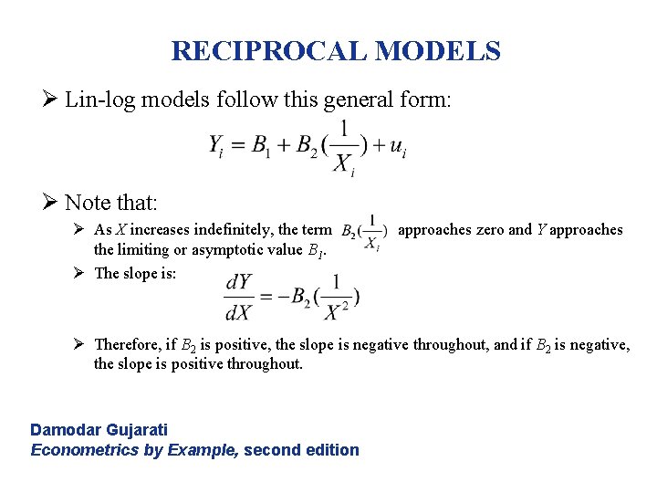 RECIPROCAL MODELS Ø Lin-log models follow this general form: Ø Note that: Ø As